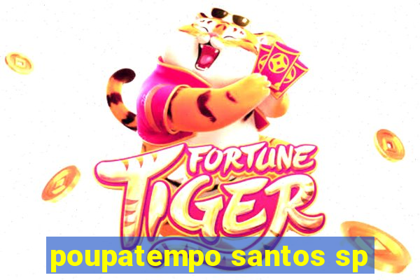 poupatempo santos sp